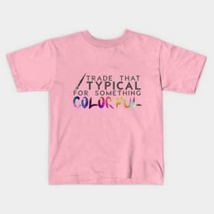 Trade That Typical Kids T-Shirt